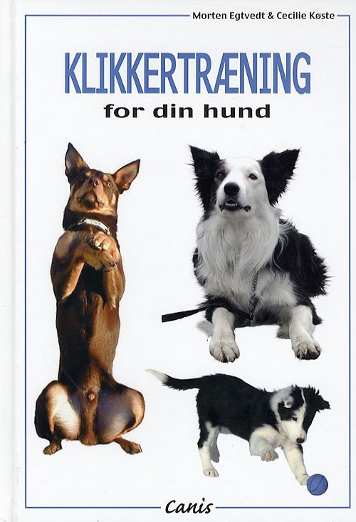 Cover for Egtved og Køste · Klikkertræning for din hund (Book) [1. Painos] [Ingen] (2007)