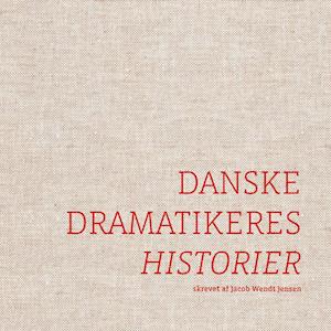 Cover for Jacob Wendt Jensen · Danske Dramatikeres Historier (Hardcover bog) [1. udgave] (2022)