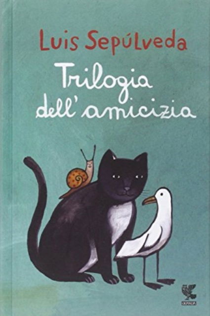 Cover for Luis Sepúlveda · Trilogia Dell'amicizia (Buch)