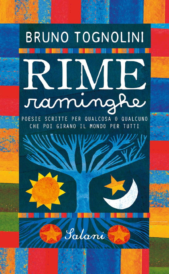 Rime Raminghe. Poesie Scritte Per Qualcosa O Qualcuno Che Poi Girano Il Mondo Per Tutti - Bruno Tognolini - Books -  - 9788867155002 - 