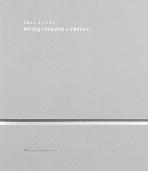 Cover for Anthony Huberman · Abbas to Yuki (Paperback Book) (2020)