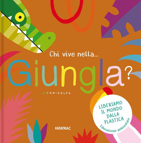 Chi Vive Nella... Giungla? Ediz. A Colori - Canizales - Books -  - 9788882228002 - 