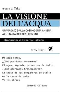 Cover for Aa.Vv. · La Visione Dell'acqua. Un Viaggio Dalla Cosmogonia Andina All'italia Dei Beni Comuni (Book)