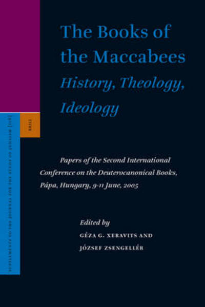 Cover for J. · The Books of the Maccabees: History, Theology, Ideology (Supplements to the Journal for the Study of Judaism) (Hardcover Book) (2006)