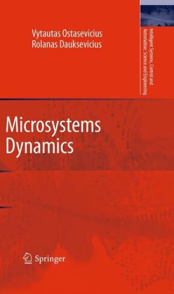 Cover for Vytautas Ostasevicius · Microsystems Dynamics - Intelligent Systems, Control and Automation: Science and Engineering (Innbunden bok) [2011 edition] (2010)