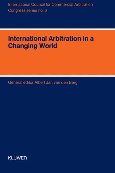 Albert Jan Van den Berg · International Arbitration in a Changing World (Paperback Bog) (1994)