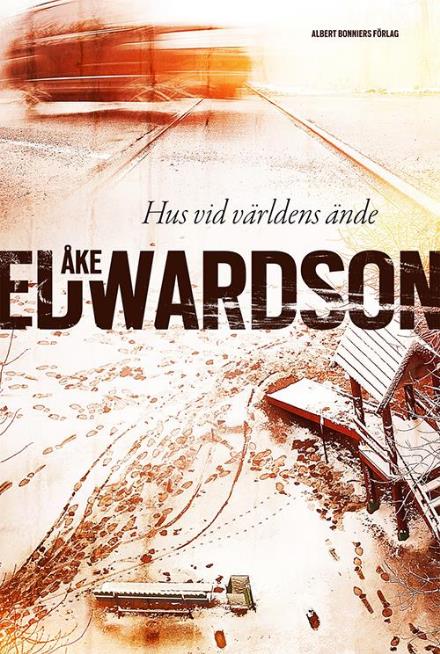 Cover for Åke Edwardson · Hus vid världens ände (Hardcover Book) (2012)