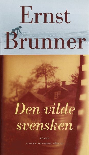 Cover for Ernst Brunner · Den vilde svensken (ePUB) (2015)