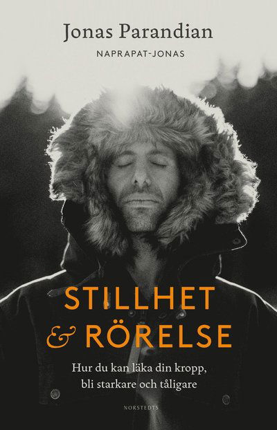 Jonas Parandian · Stillhet & rörelse : Hur du kan läka din kropp, bli starkare och tåligare (Gebundesens Buch) (2024)