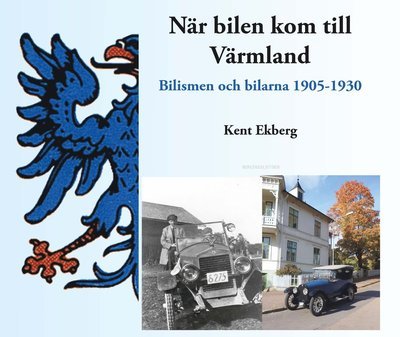 Cover for Kent Ekberg · När bilen kom till Värmland (Inbunden Bok) (2013)