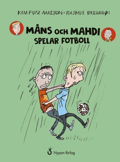 Cover for Kim Fupz Aakeson · Måns och Mahdi: Måns och Mahdi spelar fotboll (Innbunden bok) (2018)