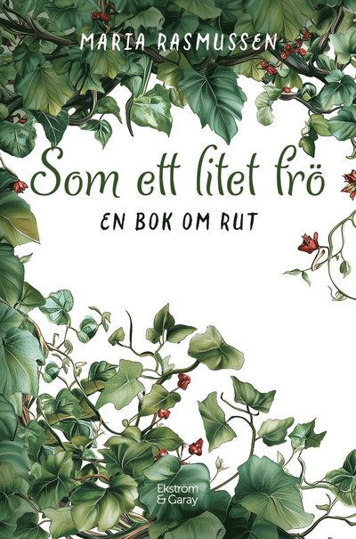 Cover for Maria Rasmussen · Som ett litet frö: En bok om Rut (Paperback Book) (2025)