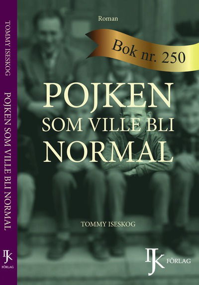 Cover for Tommy Iseskog · Pojken som ville bli normal (Bound Book) (2016)