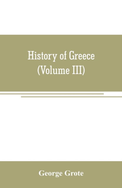 Cover for George Grote · History of Greece (Volume III) (Paperback Book) (2019)