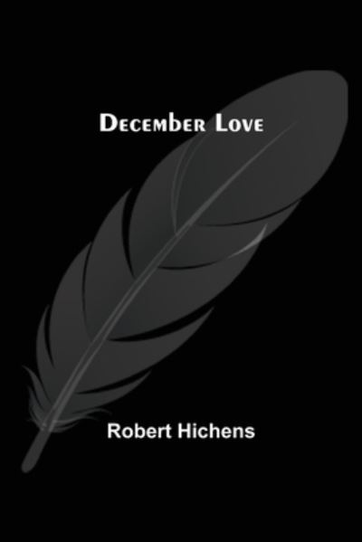 Cover for Robert Hichens · December Love (Paperback Book) (2021)