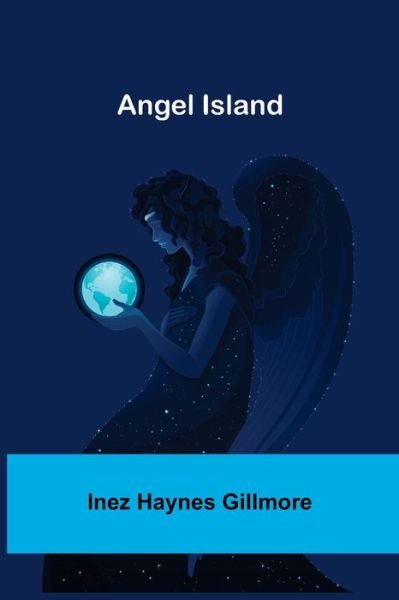 Cover for Inez Haynes Gillmore · Angel Island (Taschenbuch) (2021)