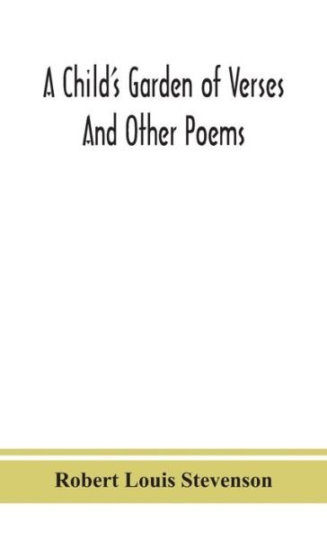 A child's garden of verses - Robert Louis Stevenson - Books - Alpha Edition - 9789390382002 - September 2, 2020