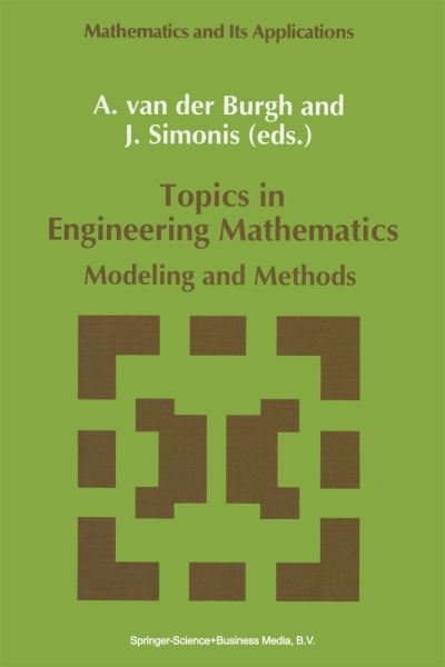 A H Burgh · Topics in Engineering Mathematics: Modeling and Methods (Pocketbok) [Softcover Reprint of the Original 1st Ed. 1992 edition] (2012)