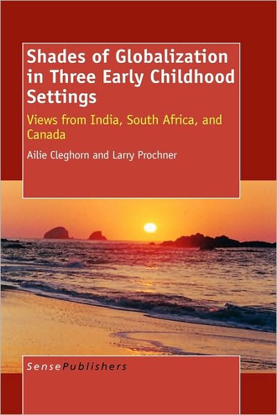 Cover for Ailie Cleghorn · Shades of Globalization in Three Early Childhood Settings (Hardcover Book) (2010)