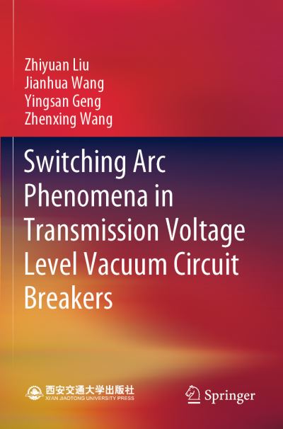 Cover for Zhiyuan Liu · Switching Arc Phenomena in Transmission Voltage Level Vacuum Circuit Breakers (Paperback Book) [1st ed. 2021 edition] (2022)