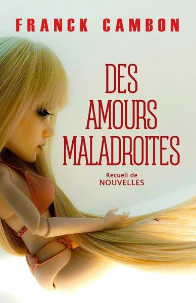 Cover for Franck Cambon · Des amours maladroites (Paperback Book) (2016)