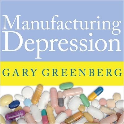 Manufacturing Depression - Gary Greenberg - Music - TANTOR AUDIO - 9798200113002 - February 5, 2010