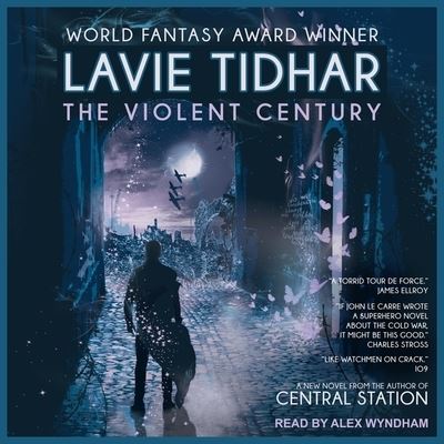 The Violent Century Lib/E - Lavie Tidhar - Music - Tantor Audio - 9798200171002 - March 9, 2021