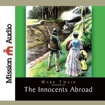 Cover for Mark Twain · Innocents Abroad (CD) (2010)