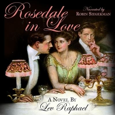 Rosedale in Love - Lev Raphael - Music - AUDIOBOOKS UNLEASHED - 9798200650002 - March 2, 2021