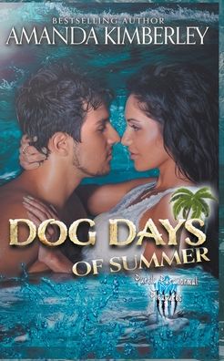 Dog Days of Summer - Purely Paranormal Pleasures - Amanda Kimberley - Books - Twilight Covenstead Publishing - 9798201637002 - August 26, 2021