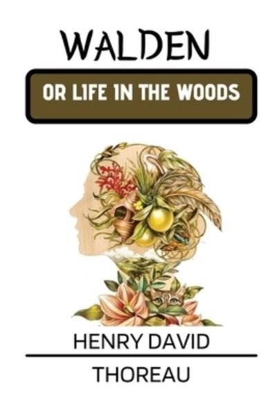 Cover for Henry David Thoreau · Walden or Life in the Woods by Henry David Thoreau (Paperback Bog) (2021)
