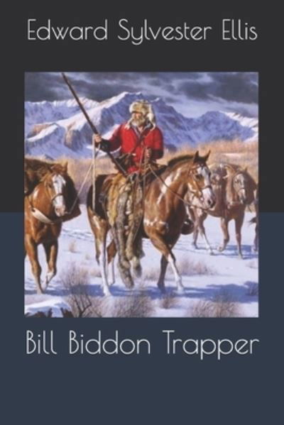 Cover for Edward Sylvester Ellis · Bill Biddon Trapper (Paperback Book) (2020)
