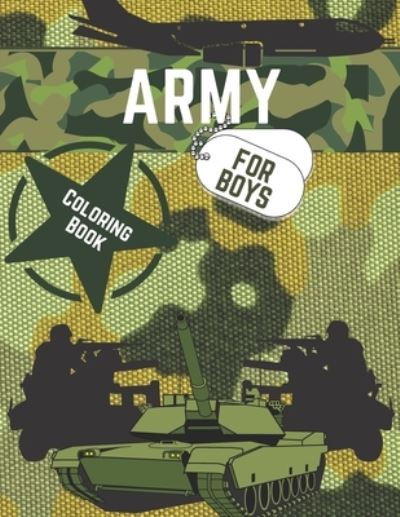 Army Coloring Book For Boys - Jaimlan Fox - Kirjat - Independently Published - 9798581331002 - maanantai 14. joulukuuta 2020