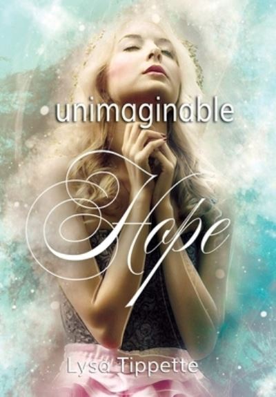 Cover for Lysa Tippette · Unimaginable Hope (Paperback Book) (2021)