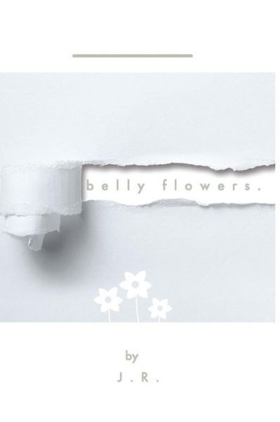 Cover for J R · Belly Flowers. (Paperback Book) (2020)