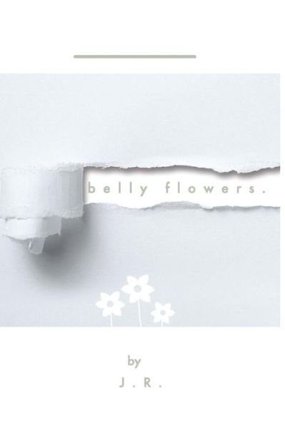 Cover for J R · Belly Flowers. (Paperback Bog) (2020)