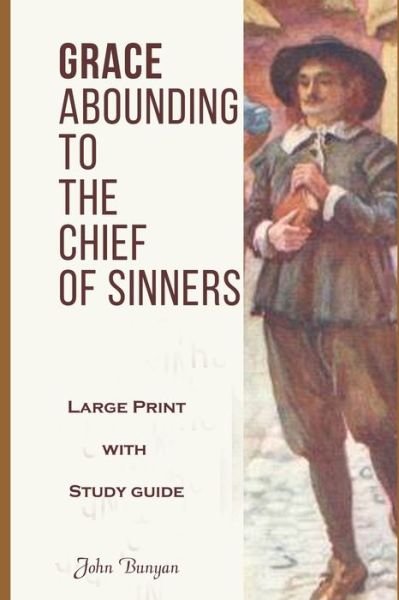 Grace Abounding to the Chief of Sinners - John Bunyan - Livros - Independently Published - 9798605996002 - 29 de janeiro de 2020