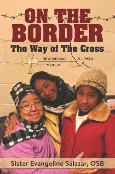 Cover for Sister Evangeline Salazar Osb · On The Border (Paperback Book) (2020)