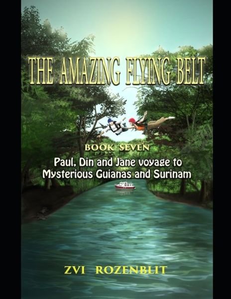 The amazing flying belt - Zvi Rozenblit - Books - Independently Published - 9798640715002 - April 27, 2020