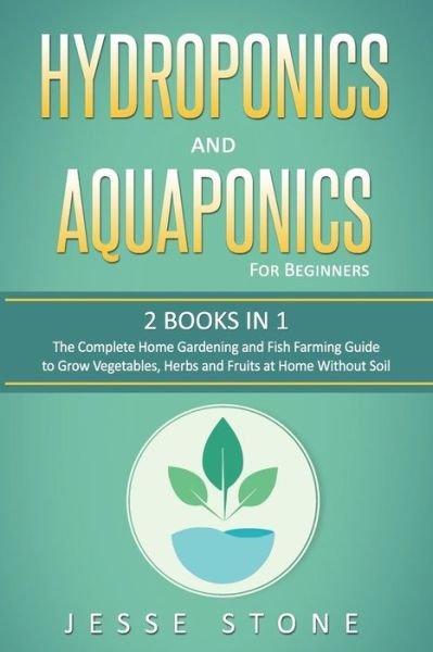 Cover for Jesse Stone · Hydroponics and Aquaponics for Beginners (Paperback Book) (2020)