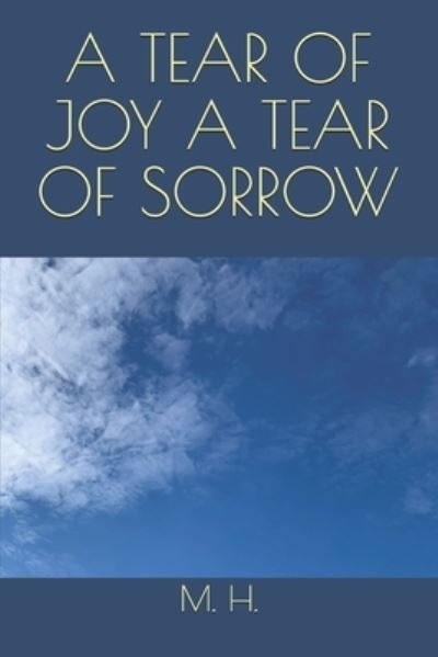 Cover for M H · A Tear of Joy a Tear of Sorrow (Paperback Book) (2020)