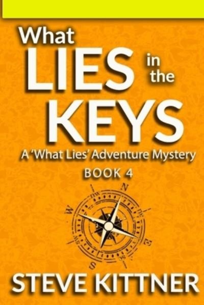Cover for Steve Kittner · What Lies in the Keys - What Lies Adventure Mystery (Paperback Bog) (2020)