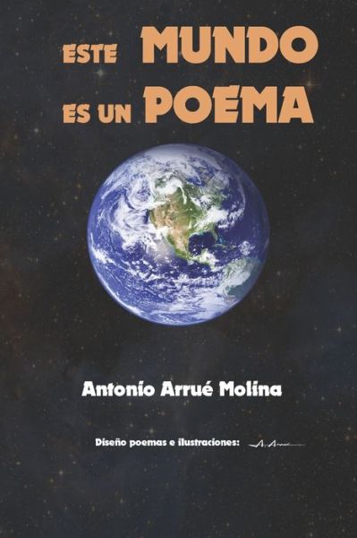 Cover for Antonio Arrue Molina · Este Mundo Es Un Poema (Paperback Book) (2020)