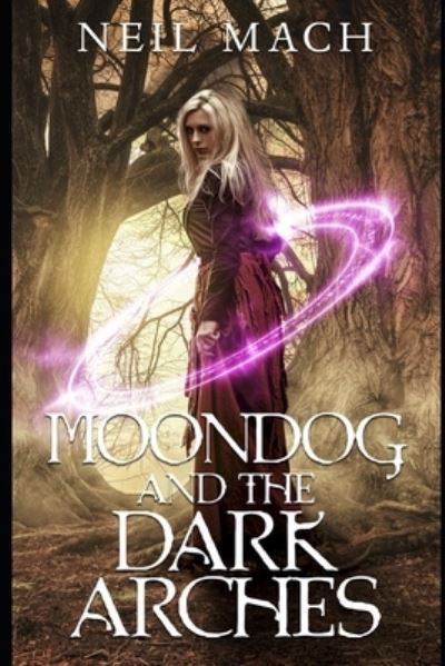 Cover for Neil Mach · Moondog and the Dark Arches (Paperback Bog) (2020)