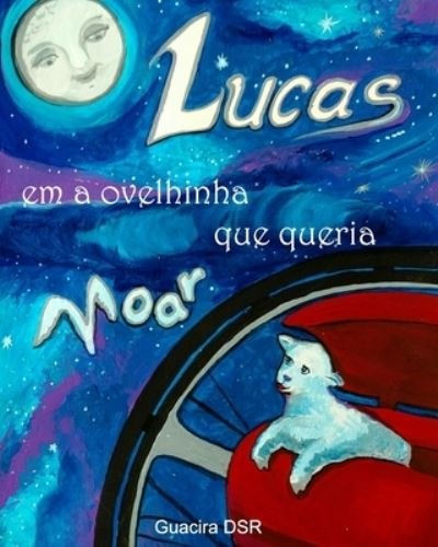Cover for Guacira Dsr · Lucas em a ovelinha que queria voar (Paperback Book) (2020)