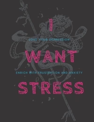 Cover for Nafeez Imtiaz · I Want Stress (Paperback Book) (2021)