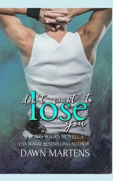 Cover for Dawn Martens · Don't Want To Lose You (Taschenbuch) (2021)