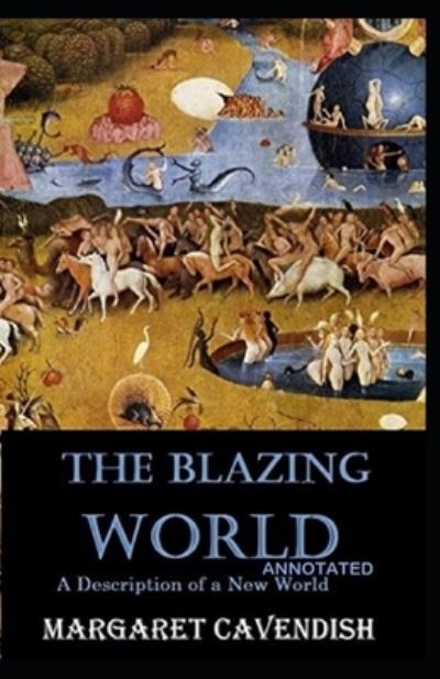 Cover for Margaret Cavendish · The Blazing World Annotated (Paperback Book) (2021)