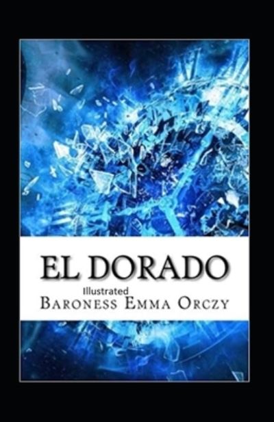 Cover for Baroness Emma Orczy · Eldorado Illustrated (Paperback Book) (2021)