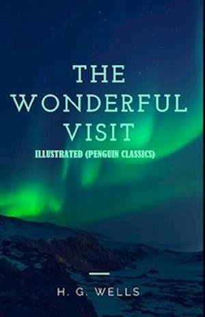 Cover for H. G. Wells · Wonderful Visit by H. G. WELL Illustrated (Penguin Classics) (N/A) (2021)